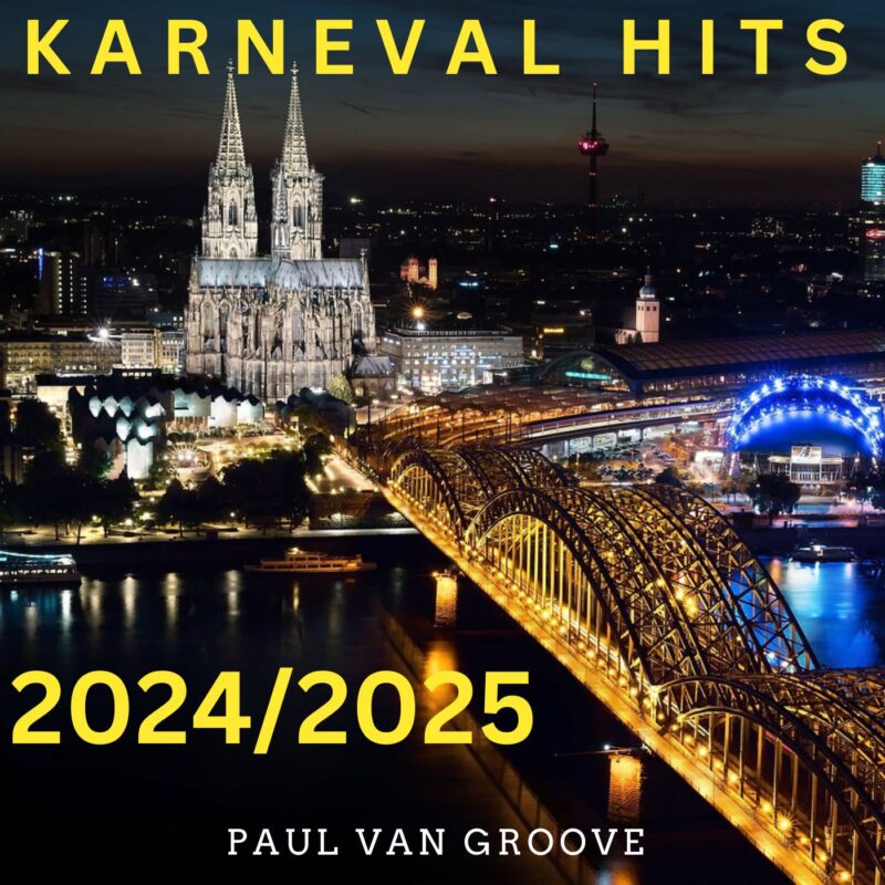 Nächtliches Bild vom Kölner Dom und der Hohenzollernbrücke vom Deutzer Ufer. Beschriftet mit "Karnevals Hits 2024/2025, Paul van Groove"